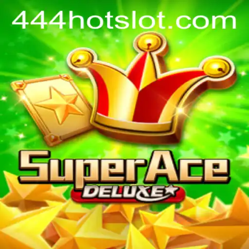 Discover the Thrilling World of SuperAceDeluxe with 444HOT